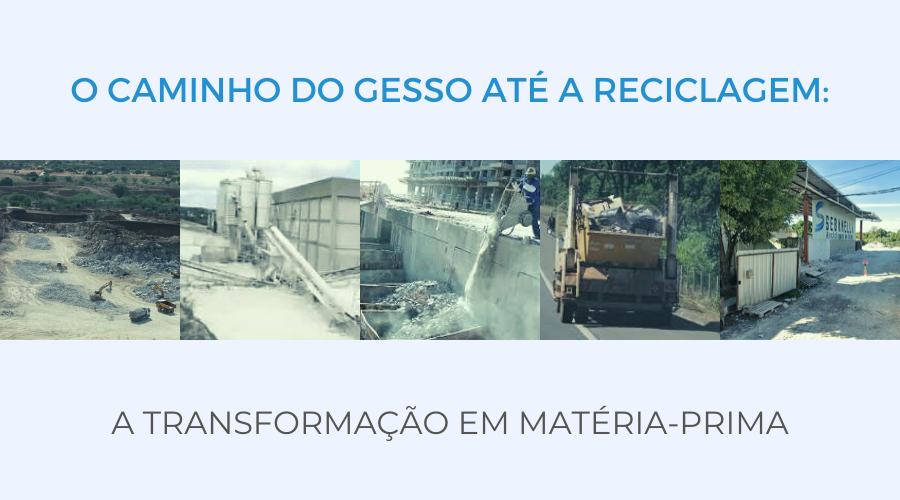 O CAMINHO DO GESSO ATÉ A RECICLAGEM: A TRANSFORMAÇÃO EM MATÉRIA-PRIMA